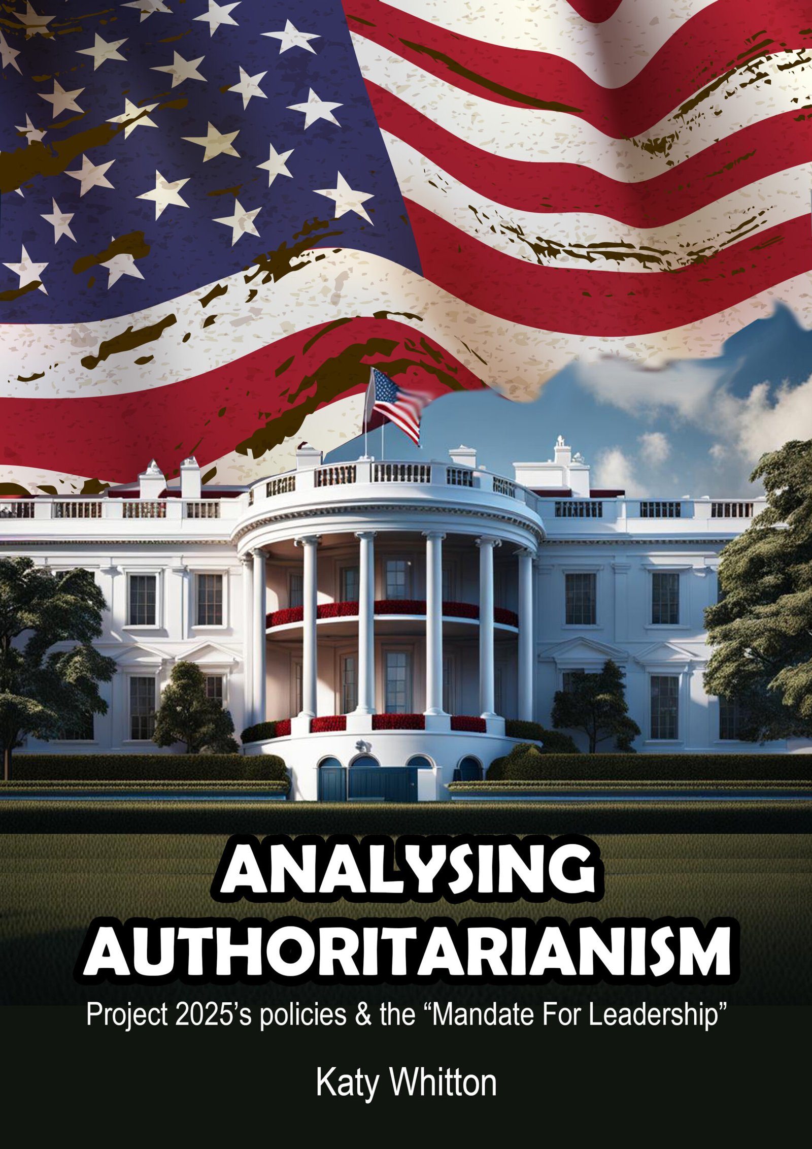 Analysing Authoritarianism: Project 2025’s Policies & The “mandate For Leadership”